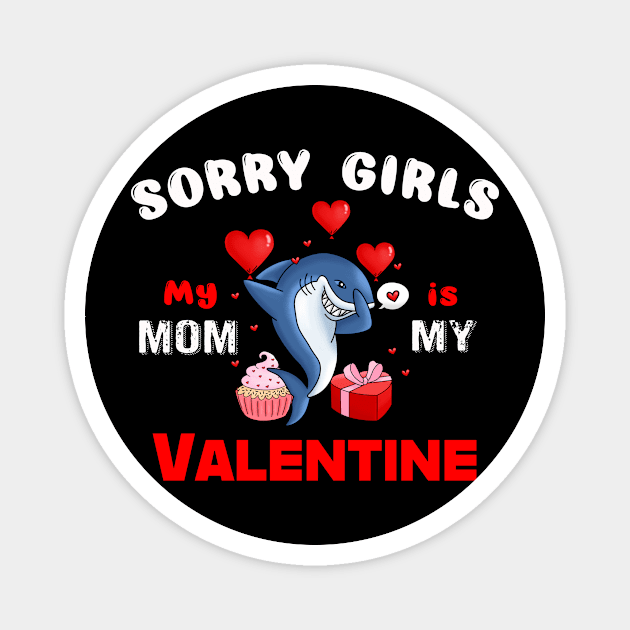 Sorry Girls my mom Is My Valentine Magnet by Giftyshoop